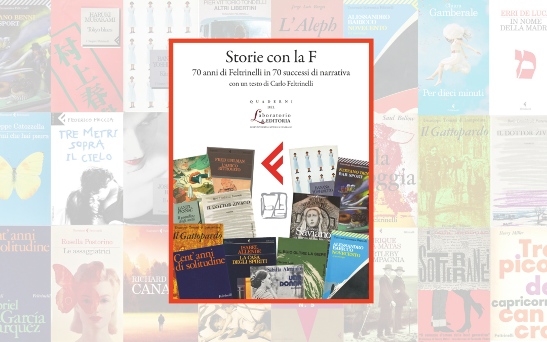 Storie con la F: 70 libri Feltrinelli capaci di orientarci